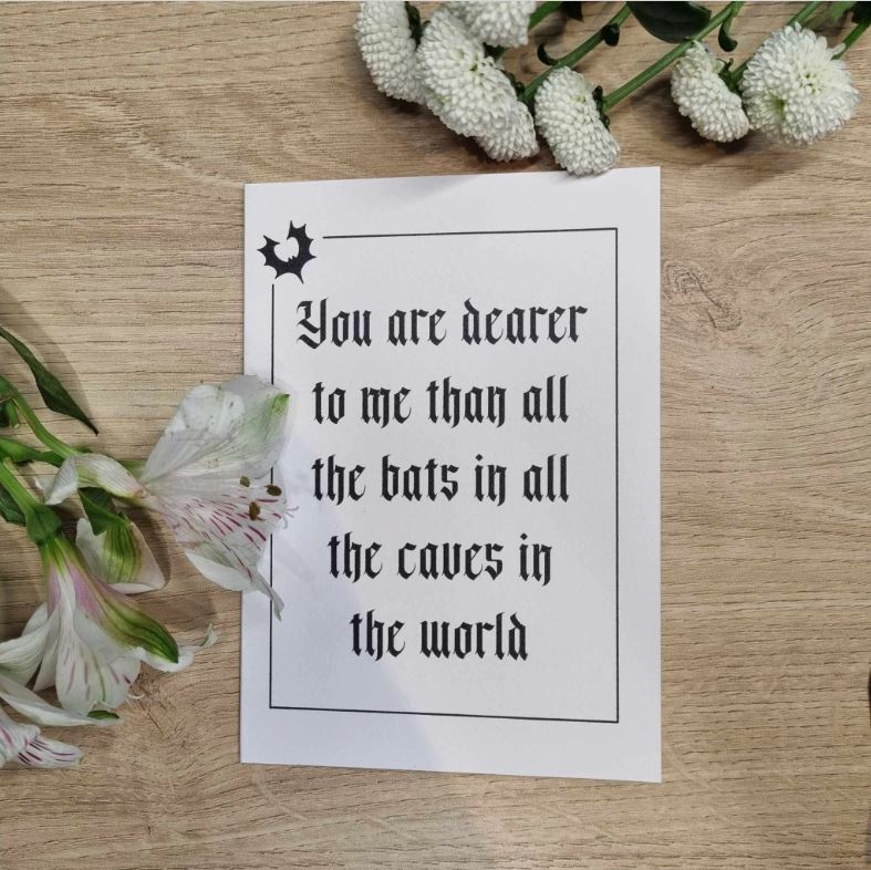 You Are Dearer To Me Than All the Bats in all the Caves in the World - Morticia Quote - Birthday, Anniversary, Valentine's Day Card