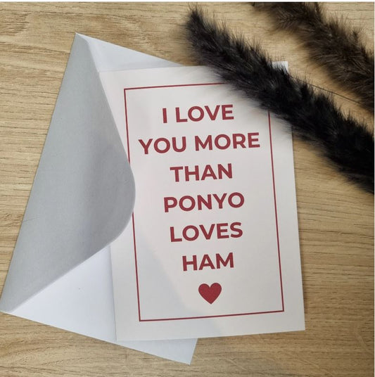 I love you more than Ponyo Love Ham - Valentines, Anniversary, Birthday Card